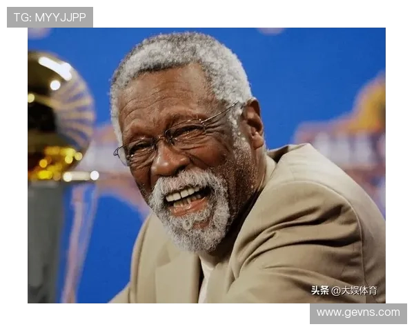 比尔拉塞尔传奇生涯与团队精神在篮球历史中的永恒光辉